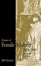 Fictions of Female Adultery 1684-1890: Theories and Circumtexts