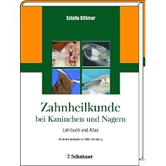 Zahnheilkunde bei Kaninchen und Nagern: Lehrbuch und Atlas