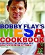 Bobby Flay's Mesa Grill Cookbook: Explosive Flavors from the Southwestern Kitchen