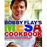 Bobby Flay's Mesa Grill Cookbook: Explosive Flavors from the Southwestern Kitchen