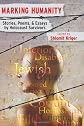 Marking Humanity: Stories, Poems, & Essays by Holocaust Survivors