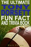 The Ultimate Tony Dorsett Fun Fact And Trivia Book