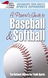 A Parents Guide to Baseball & Softball: Maximizing Your Childs Sports Experience (Rules & Tools of the Game)