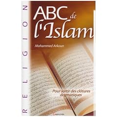 ABC de l'Islam : Pour sortir des cl�tures dogmatiques
