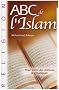 ABC de l'Islam : Pour sortir des cl�tures dogmatiques