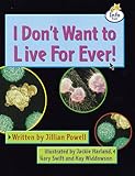 I don't want to live for ever!