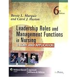 Leadership Roles and Management Functions in Nursing: Theory and Application (Marquis, Leadership Roles and Management Functions in Nursing)