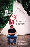 William Wayne Red Hat, JR.: Cheyenne Keeper of the Arrows
