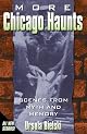 More Chicago Haunts: Scenes From Myth and Memory
