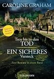 Treu bis in den Tod/Ein sicheres Versteck: Zwei Romane in einem Band - Caroline Graham