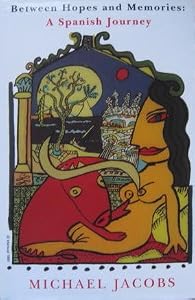 Image of Between Hopes and Memories: Spanish Journey