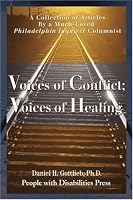 Voices of Conflict; Voices of Healing: A Collection of Articles By a Much-Loved Philadelphia Inquirer Columnist