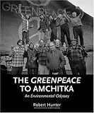 The Greenpeace to Amchitka: An Environmental Odyssey