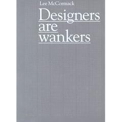 Designers Are Wankers