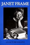 Janet Frame: An Autobiography; Volume One : To the Is-Land, Volume Two : An Angel at My Table, Volume Three : The Envoy from Mirror City/ 3 Volumes in One Book
