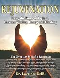 Rejuvenation: Using the Power of Light to Increase Vitality, Energy and Healing: Low Level Laser Therapy at Home