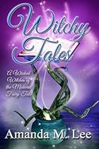 Witchy Tales: A Wicked Witches of the Midwest Fairy Tale Witchy Tales: A Wicked Witches of the Midwest Fairy Tale