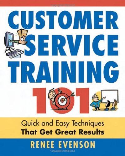 Customer Service Training 101: Quick and Easy Techniques That Get Great Results