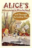 Alice's Adventures in Wonderland and Through the Looking-Glass