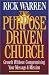 Purpose-driven Church, The: Growth Without Compromising Your Message and Mission