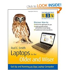 Laptops for the Older and Wiser: Get Up and Running on Your Laptop Computer (The Third Age Trust (U3A)/Older & Wiser)