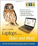Laptops for the Older and Wiser: Get Up and Running on Your Laptop Computer (The Third Age Trust (U3A)/Older & Wiser)