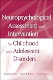 Neuropsychological assessment and intervention for childhood and adolescent disorders