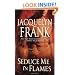 Seduce Me in Flames: A Three Worlds Novel