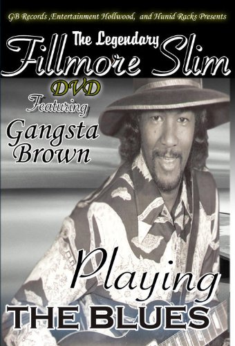 The Legendary Fillmore Slim Blues 2012