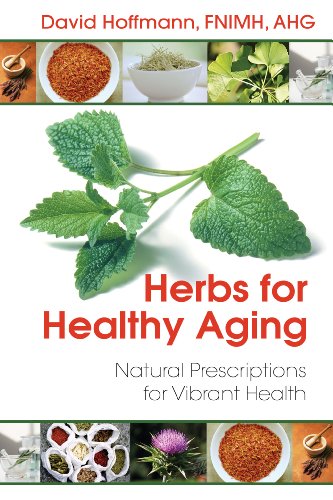 Herbs for Healthy Aging: Natural Prescriptions for Vibrant Health