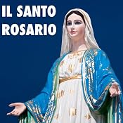 Il Santo Rosario | [La Case]