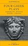 Jean Racine: Four Greek Plays: Andromache-Iphigenia, Phaedra-Athaliah
