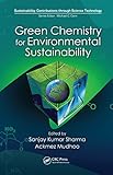 Green chemistry for environmental sustainability
