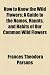 How to Know the Wild Flowers; A Guide to the Names, Haunts, and Habits of Our Common Wild Flowers