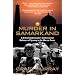 Murder in Samarkand - A British Ambassador's Controversial Defiance of Tyranny in the War on Terror