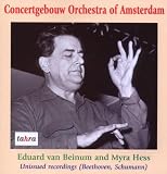 Beethoven: Piano Concerto No. 5 Emperor; Schumann: Piano Concerto in A minor Op 54 (previously unissued recordings)