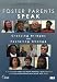 Foster Parents Speak: Crossing Bridges and Fostering Change Foster Parents Speak: Crossing Bridges and Fostering Change