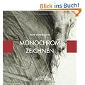 Monochrom Zeichnen: Wege zu einer besonderen Kunstform