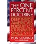 The One Percent Doctrine: Deep Inside America's Pursuit of Its Enemies Since 9/11