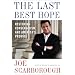 The Last Best Hope: Restoring Conservatism and America's Promise