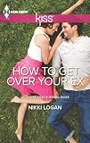 How to Get Over Your Ex (Harlequin Kiss)