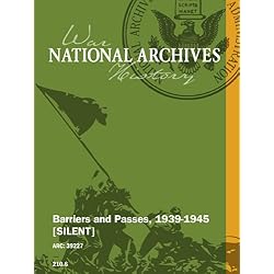 Barriers and Passes, 1939-1945 [SILENT]