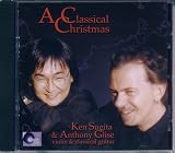 A Classical Christmas Ken Sugita & Anthony Glise - violin & classical guitar