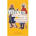 Pour en finir avec la repentance coloniale