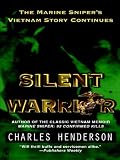 Silent Warrior: The Marine Snipers Vietnam Story Continues