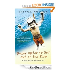 Underwater To Get Out Of The Rain: A Love Affair with the Sea