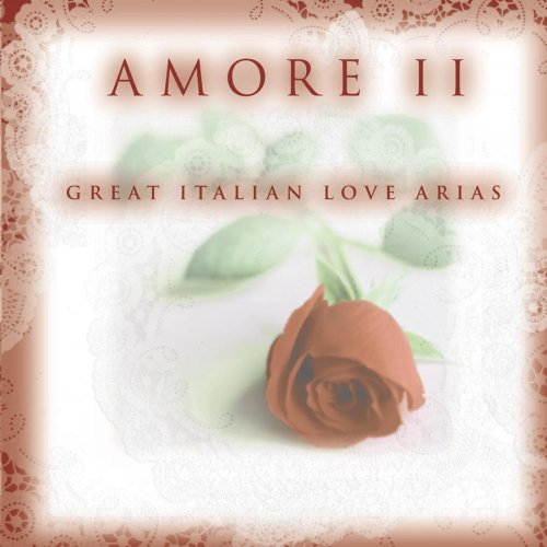 CD-Charts  Music : Amore II ~ Great Italian Love Arias