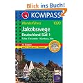 Jakobswege Deutschland S�d 1: Wanderf�hrer mit Toproutenkarten