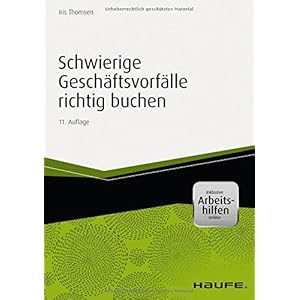 Schwierige Geschäftsvorfälle richtig buchen - inkl.Arbeitshilfen online (Haufe Fachbuch)