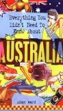 Everything You Didn't Need to Know About Australia